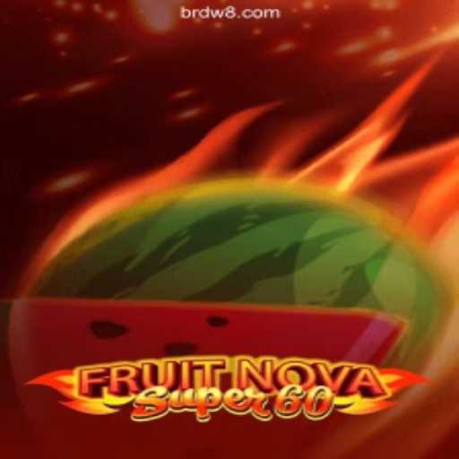 Dive into the World of FruitNovaSuper60: An Exciting Gaming Experience